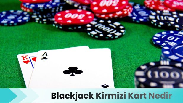 Blackjack Kirmizi Kart Nedir