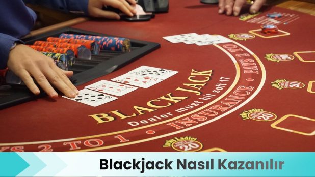 Blackjack Nasıl Kazanılır